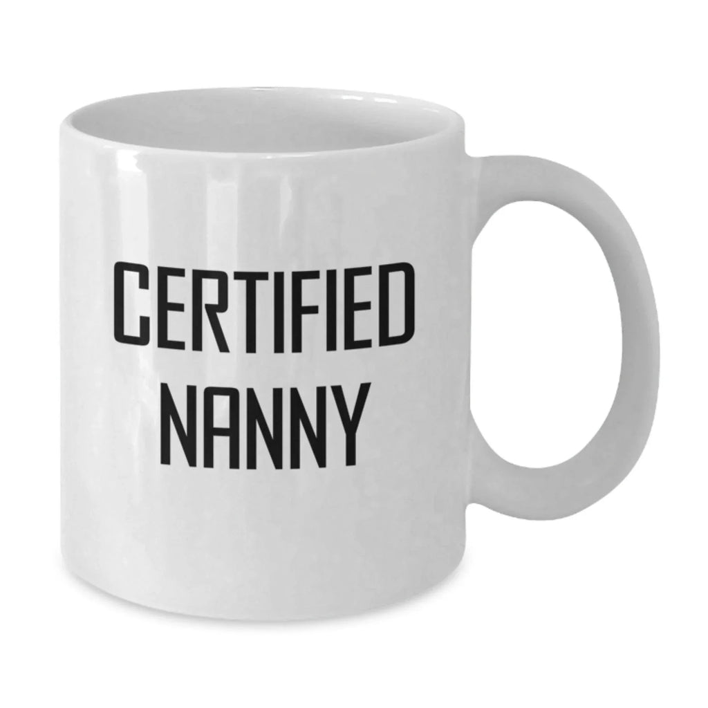 Funny Nanny Gifts from Family Members - Christmas Unique Gifts for Nanny - White Coffee Mug with Certified Nanny Quote