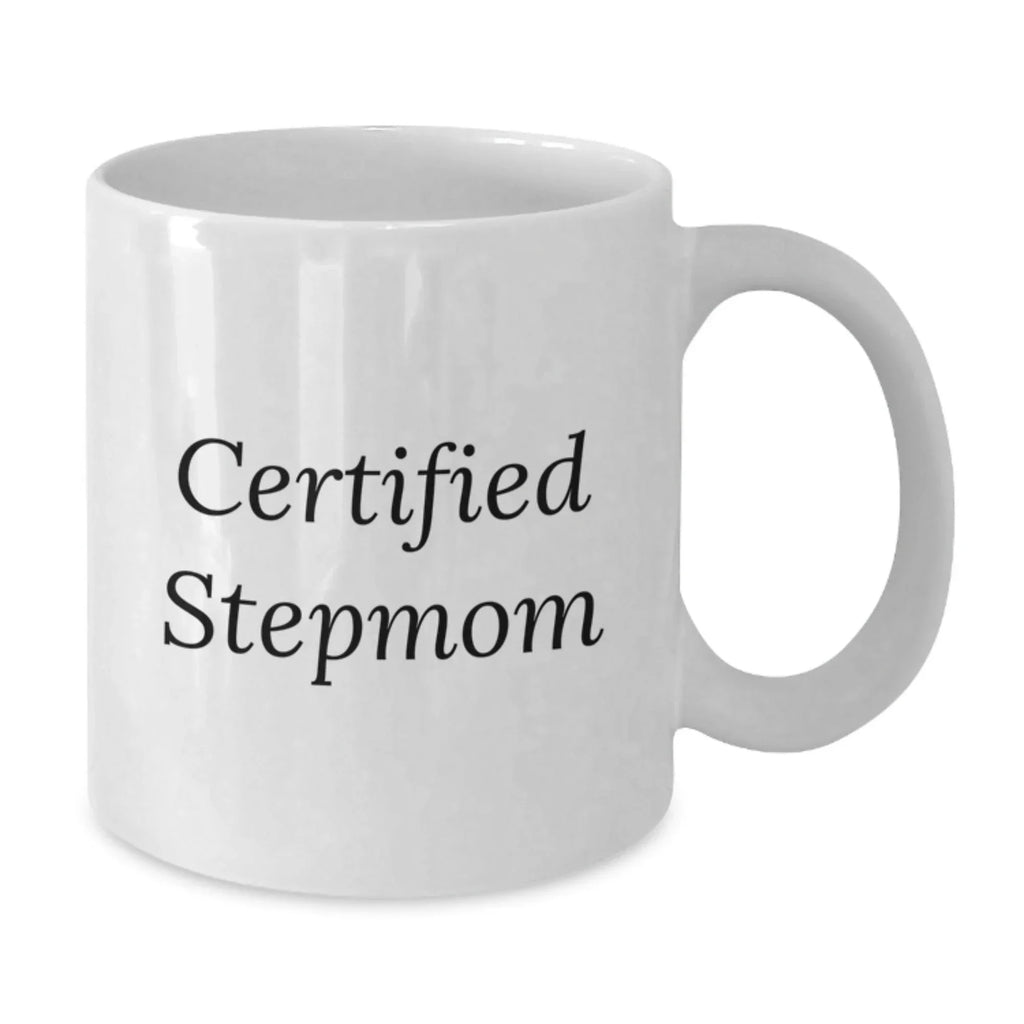 Certified Stepmom Funny White Coffee Mug Gifts from Family, Stepmom Unique Gifts for Christmas, White Coffee Mug with 'Being a Stepmom is...