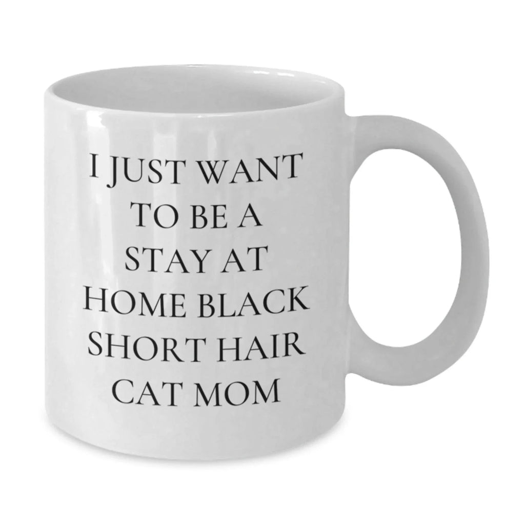 Funny Black Short Hair Cat Gifts from Mom for Stay at Home Black Short Hair Cat Mom White Coffee Mug Christmas Unique Ideas