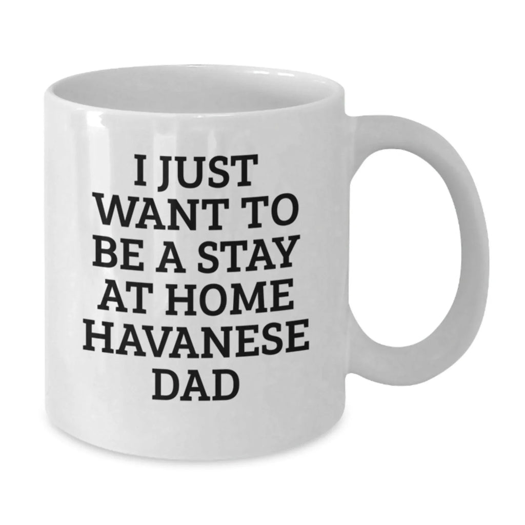 Havanese Dog Lover Gifts from Dad - Funny White Coffee Mug for Havanese Dog Owners, Unique Christmas Unique Gifts for Men, Women, Friends, Family