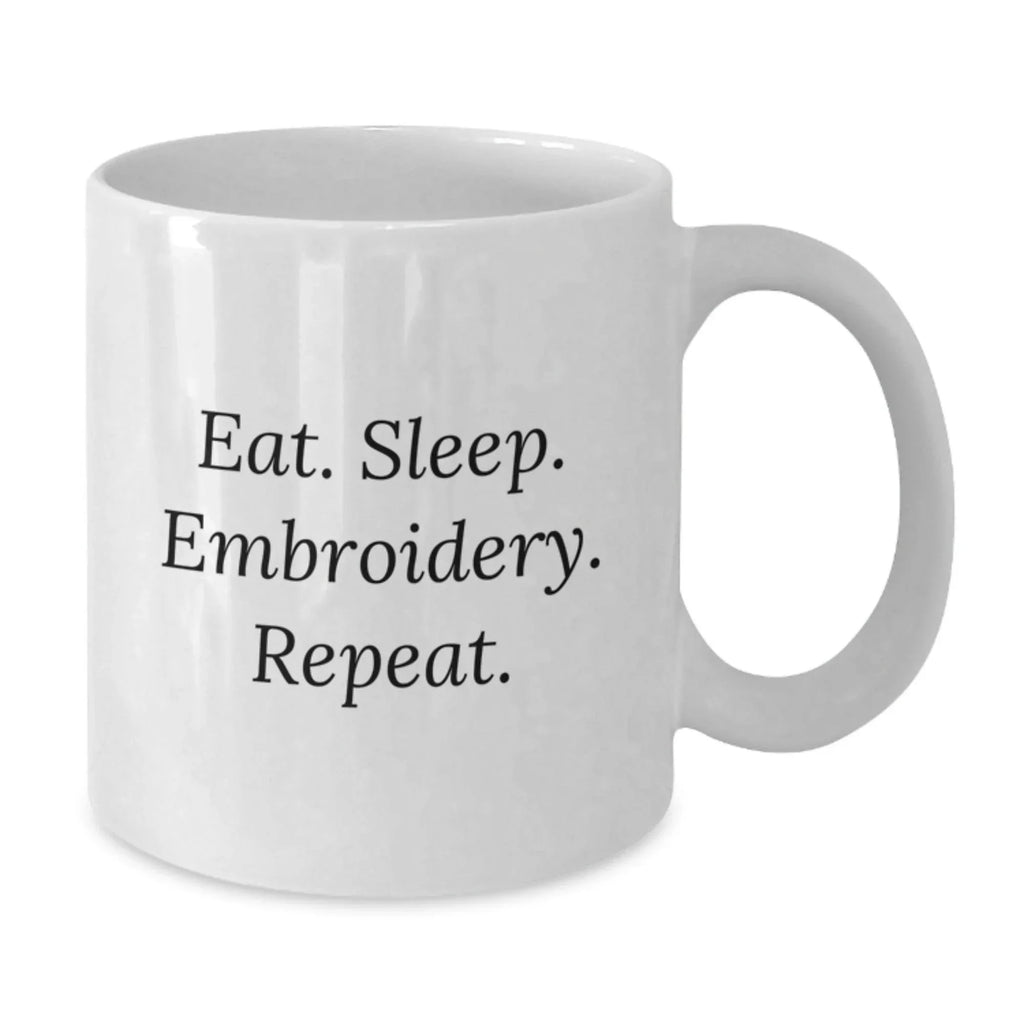 Funny Embroidery Humor Gifts from Friends for Embroidery Lovers White Coffee Mug, Christmas Unique Gifts