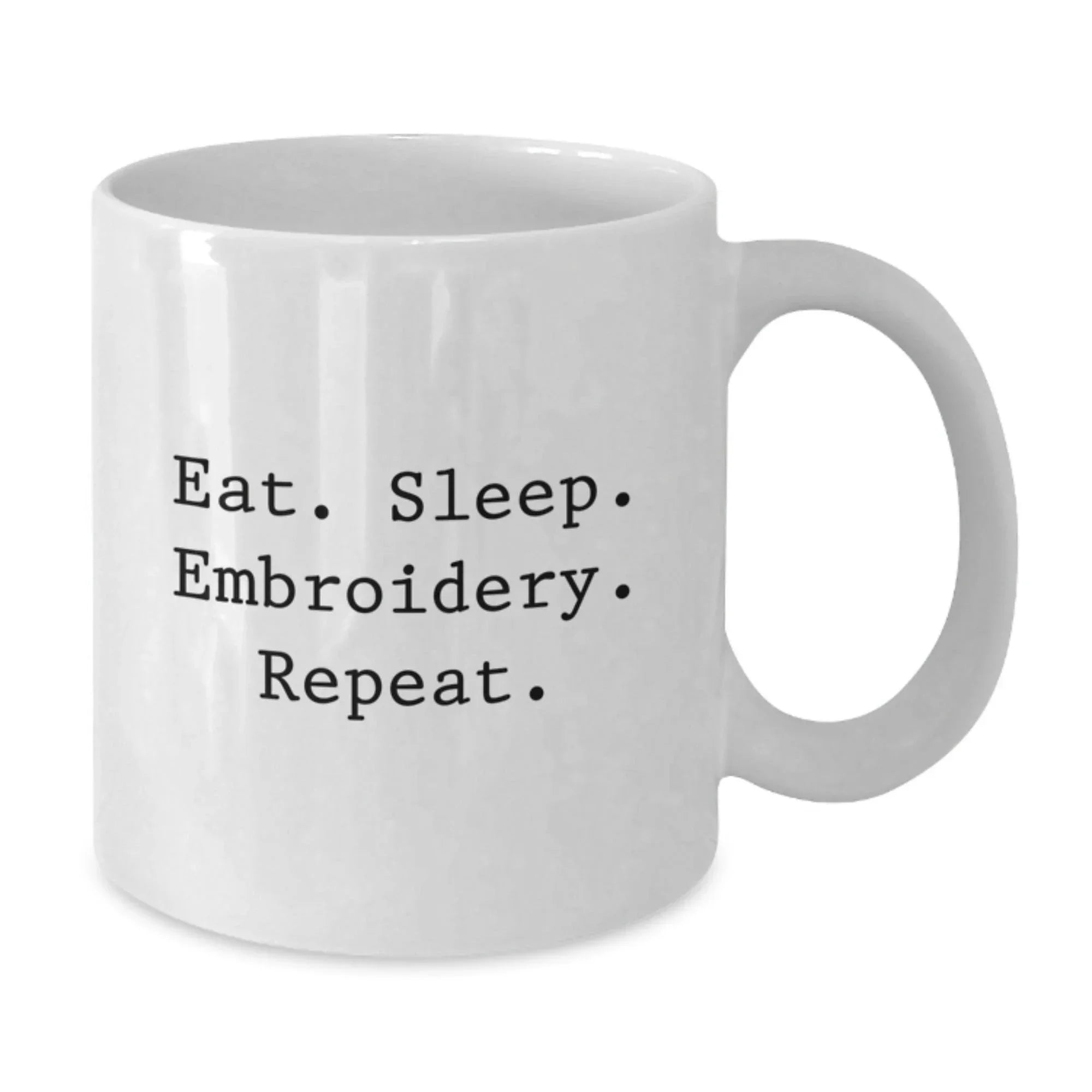 Funny Embroidery Gifts, White Coffee Mug, Eat Sleep Embroidery Repeat, Great Unique Christmas Unique Gifts from Friends to Family