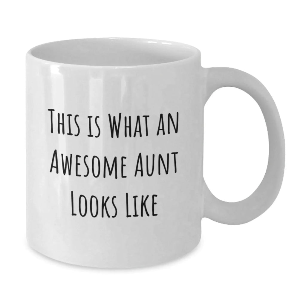 Funny Aunt Birthday Unique Gifts from Men to Awesome Aunt - This Is What An Awesome Aunt Looks Like White Coffee Mug, 11oz or 15oz Capacity, Ceramic