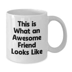 Funny Quotes for Friends, White Coffee Mugs, Valentine's Unique Gifts from Friends to Friends