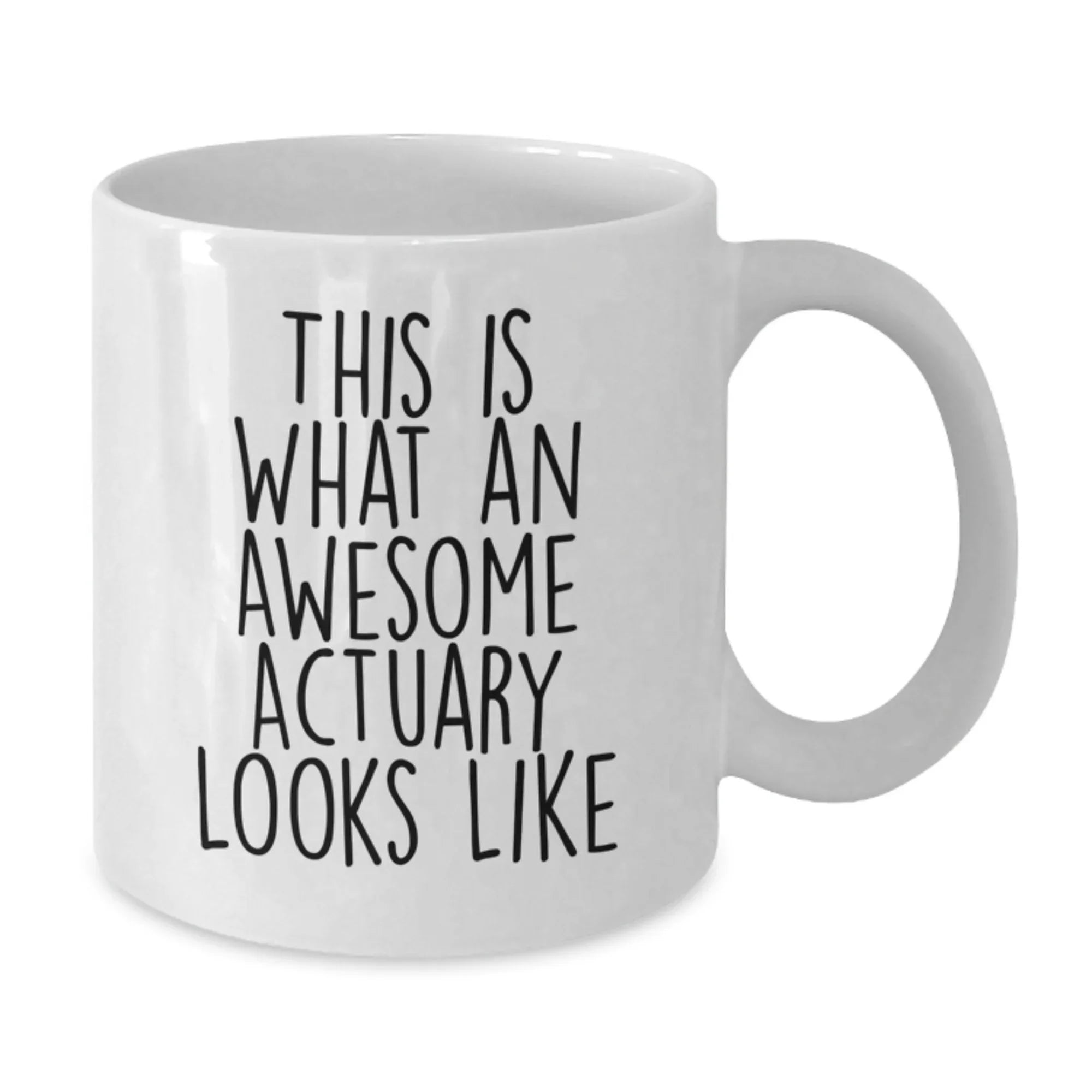 Funny Gifts for Actuary, This Is What An Awesome Actuary Looks Like White Coffee Mug, Valentine's Unique Gifts from Friends to Actuary
