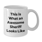 Funny Sheriff Gifts from Friends for Graduation Unique Sheriff Mug, 'This Is What An Awesome Sheriff Looks Like'