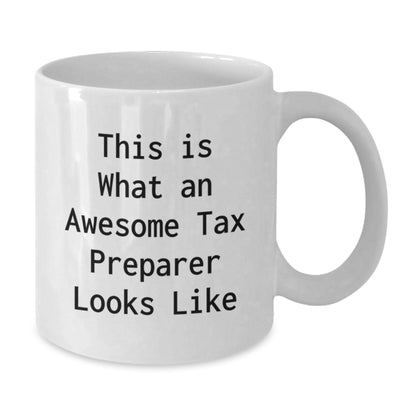 Tax Preparer Quotes Funny White Coffee Mug Gifts from Friends for Graduation - Additional