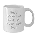 Domestic Medium Hair Cat Lover Gifts from Men Valentine's Unique Mugs with Best Dad Ever Quote - White Coffee Mug
