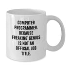 Computer Programmer White Coffee Mug Funny Quote Gifts from Friends to Computer Programmer Valentine's Unique