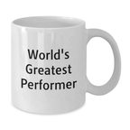 Funny Inspirational Quotes for Performers Gifts from Family to Family Members White Coffee Mugs World's Greatest Performer - Additional