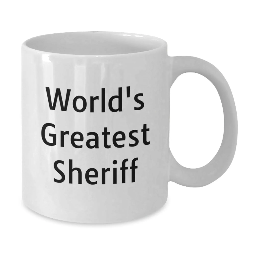 Funny Sheriff Gifts, Unique White Coffee Mug for Sheriff, World's Greatest Sheriff - Dad's Day Gift - Additional