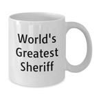 Funny Sheriff Gifts, Unique White Coffee Mug for Sheriff, World's Greatest Sheriff - Dad's Day Gift - Additional