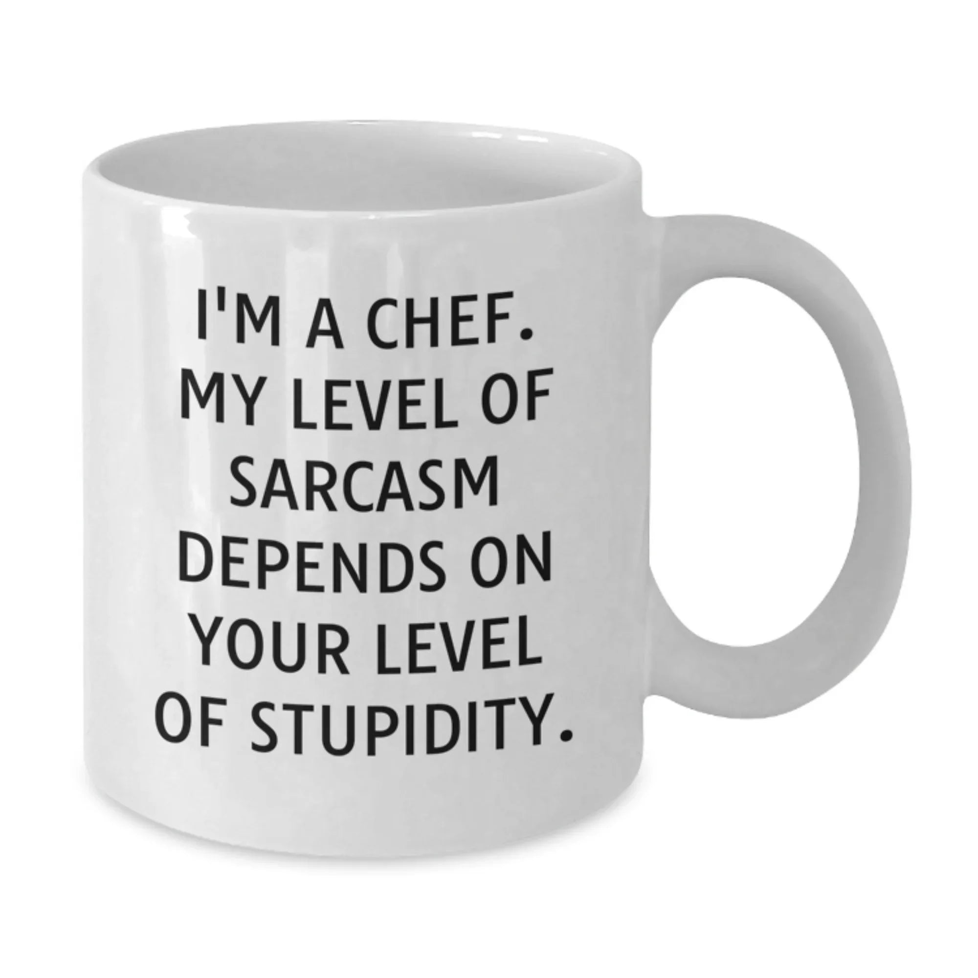 Funny Chef Gifts White Coffee Mug, Gifts from Friends, Family, or Coworkers, Perfect for Christmas Unique Gifts, White Ceramic Mug with 11oz or 15oz Capacity, Sarcasm Quote