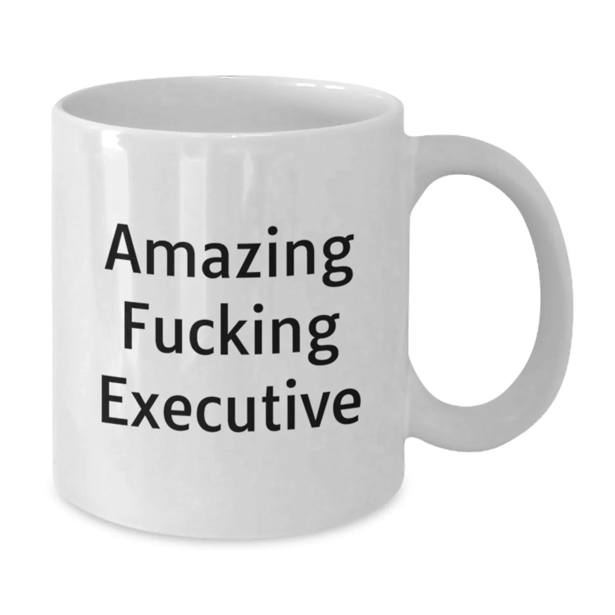Funny Executive Gifts from Friends - Amazing F--king Executive Quote on White Coffee Mug for Christmas Unique Gifts