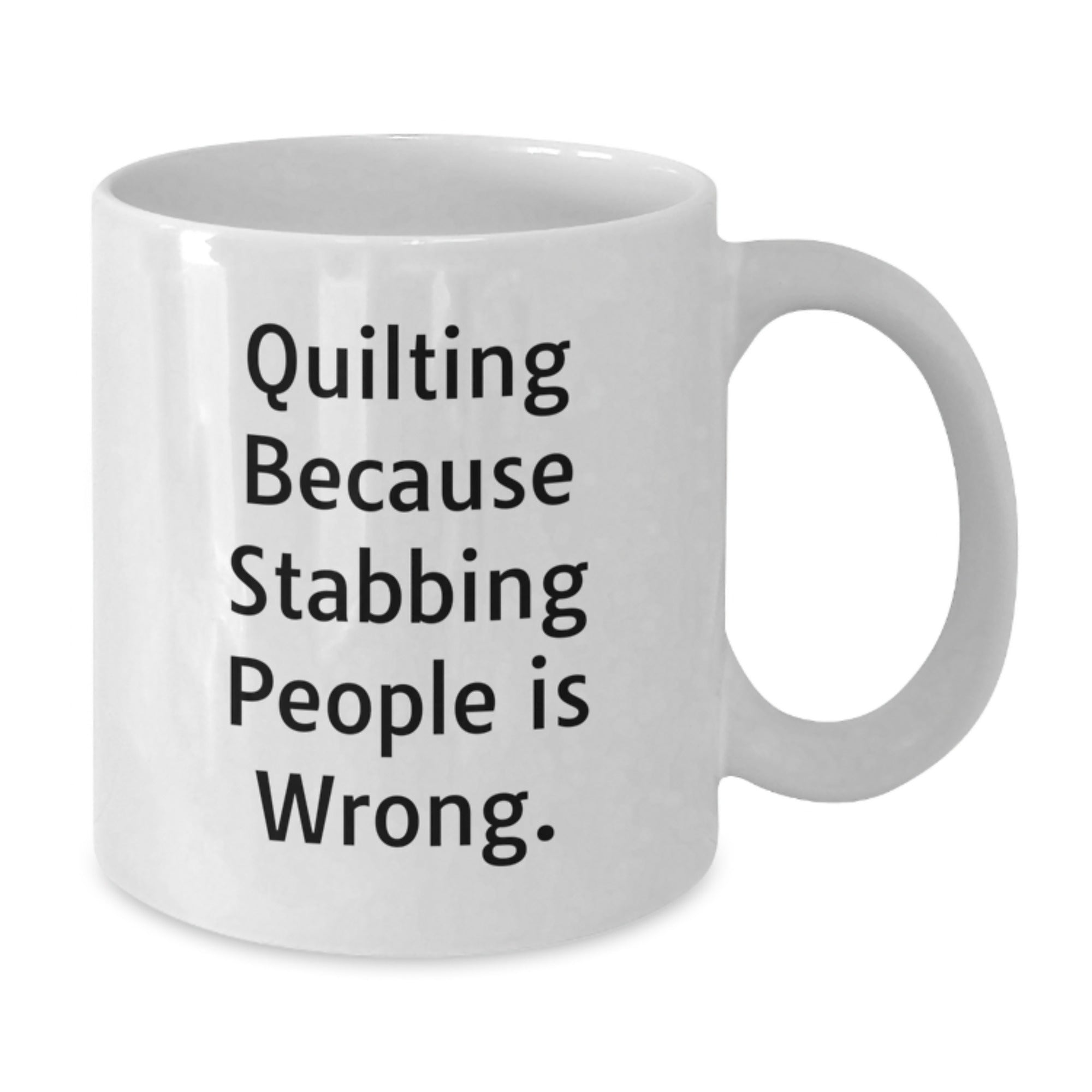 Quilting Humor White Coffee Mug, Funny Gift for Quilting Enthusiasts, Gifts from Friends, Birthdays, and More, Quilting Because Stabbing People Is Wrong. - Additional