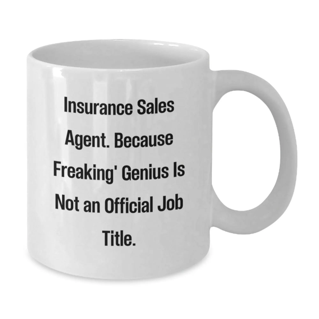 Funny Gifts from Men to Wife, Insurance Sales Agent Mom, White Coffee Mug with 'Insurance Sales Agent. Because Freaking' genius Is Not An Official Job Title.' Quote - Additional