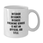 Funny White Coffee Mugs for Interior Designer - Unique Gifts from Men to Women and Friends on Mother's Day - Additional