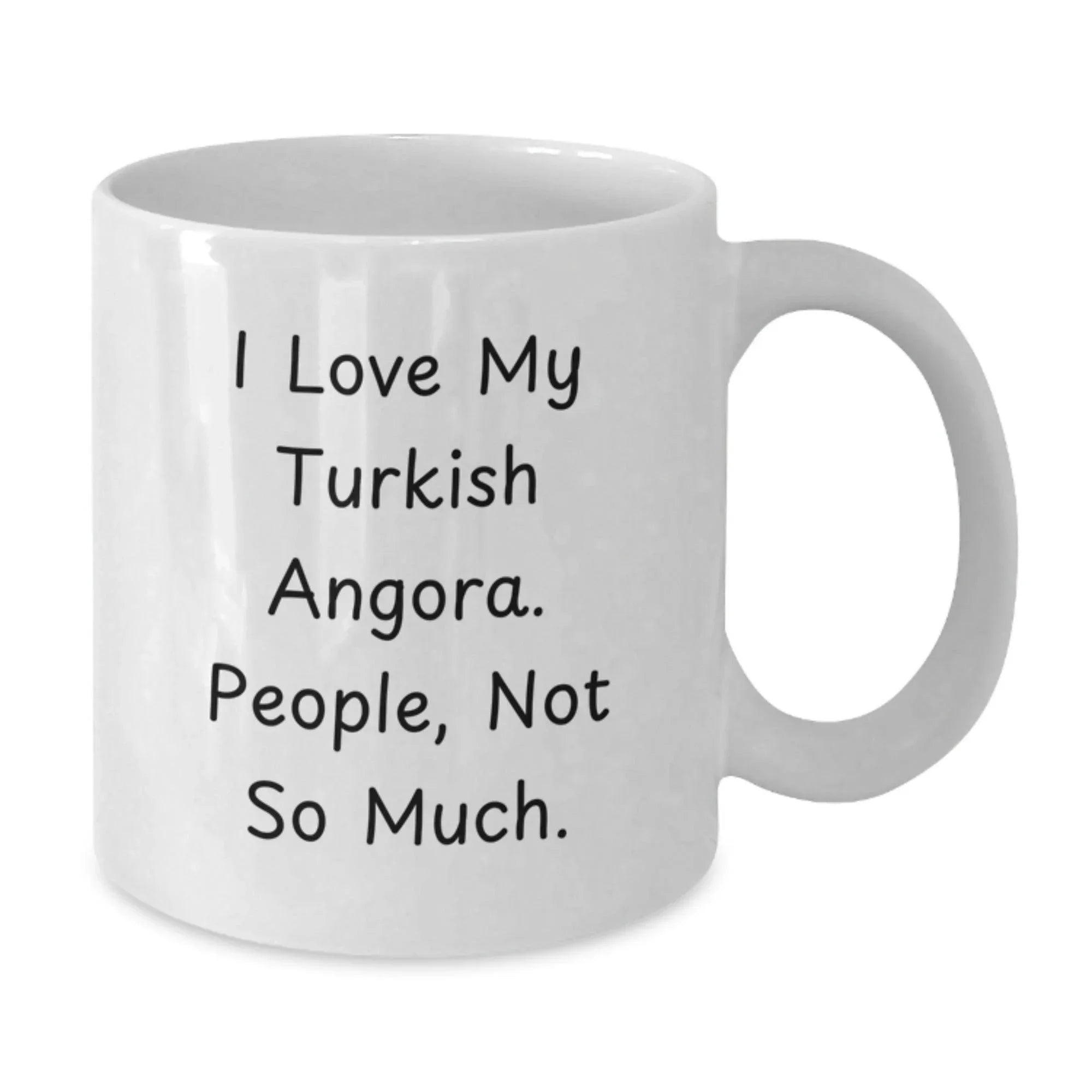 Turkish Angora Cat Lovers Gifts for Men, Women, Friends, Coworkers, Family - 'I Love My Turkish Angora. People, Not So Much.' Funny Quote White Coffee Mug for Graduation Unique Gifts