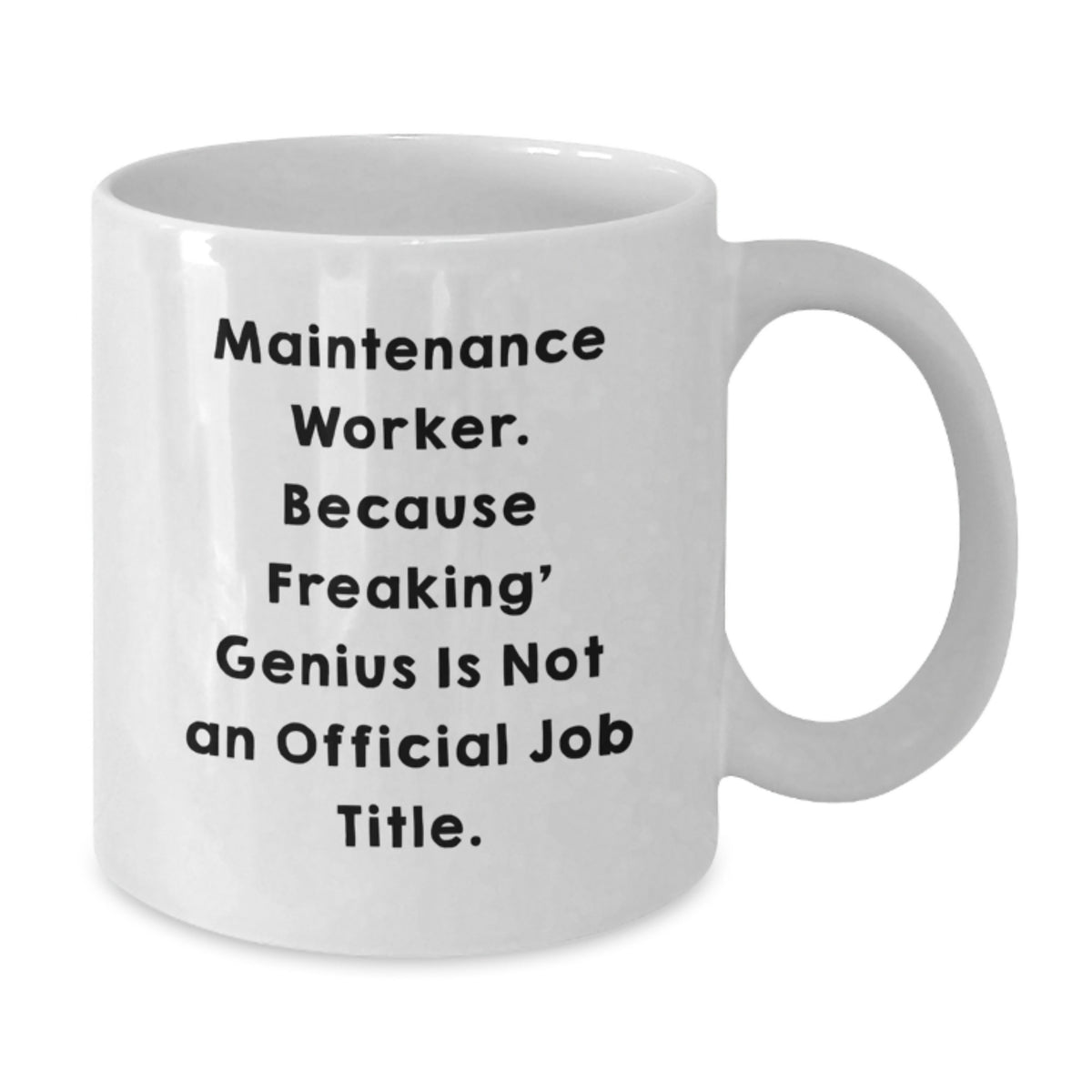 Maintenance Worker Gift for Him - Humorous Job Title Keepsake Coffee Mug - Additional