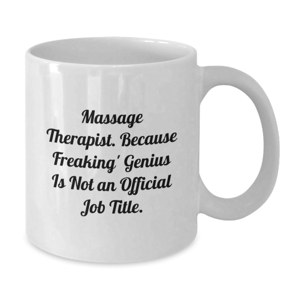 Massage Therapist Gift For Him - A Humorous Keepsake Coffee Mug - Additional