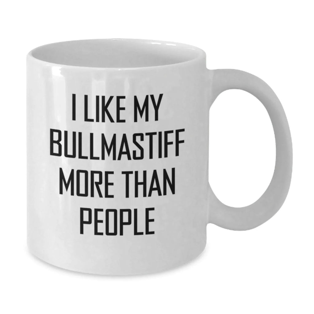 Funny Bullmastiff Dog Gifts for Men from Family - White Coffee Mug I Like My Bullmastiff More Than People