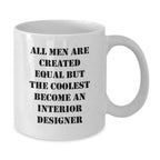 Funny Quote Interior Designer Gifts from Friends for Men - White Coffee Mug, Perfect for Interior Designer Graduation Unique Gifts - Additional
