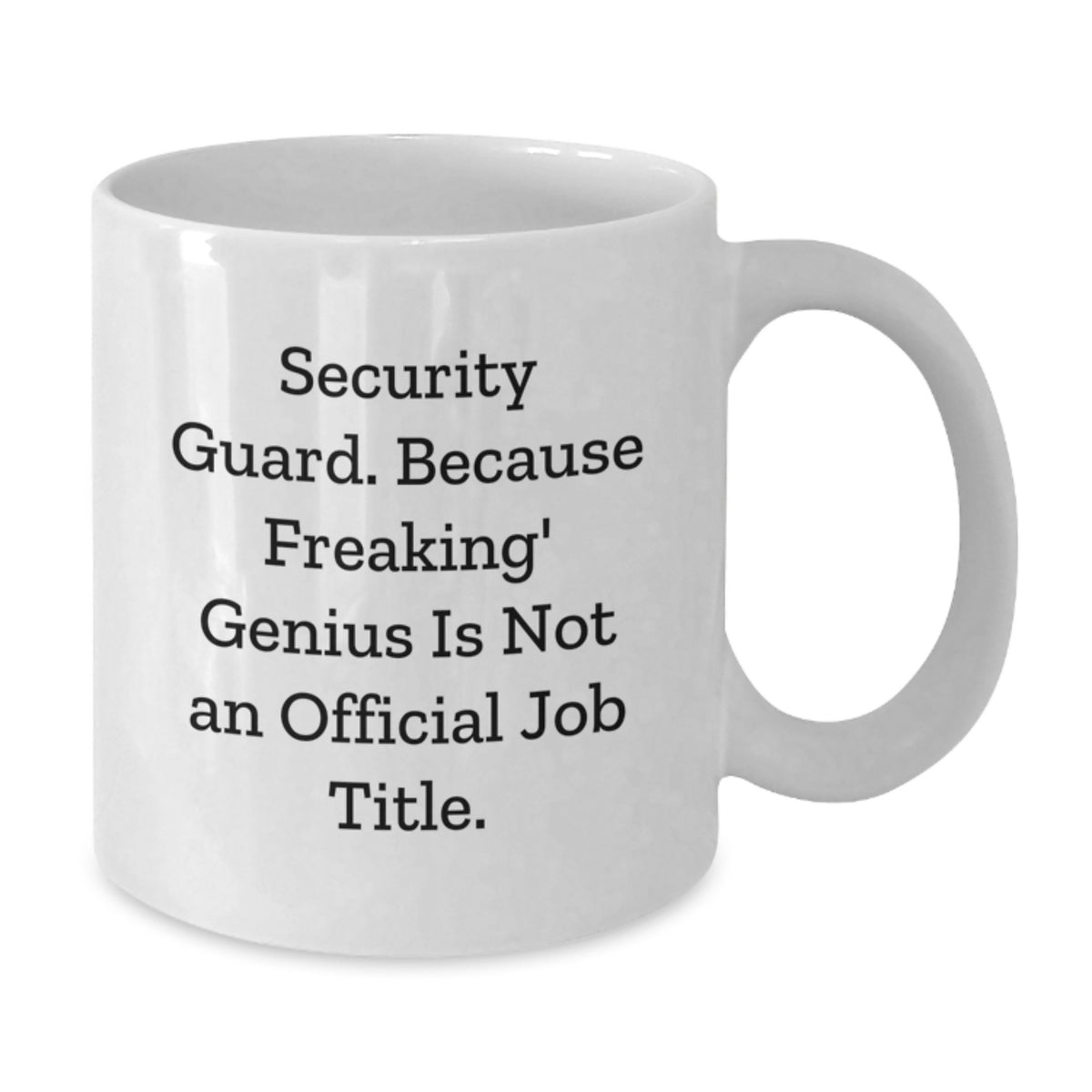 Security Guard Gift for Him - Humorous Keepsake Coffee Mug - Additional