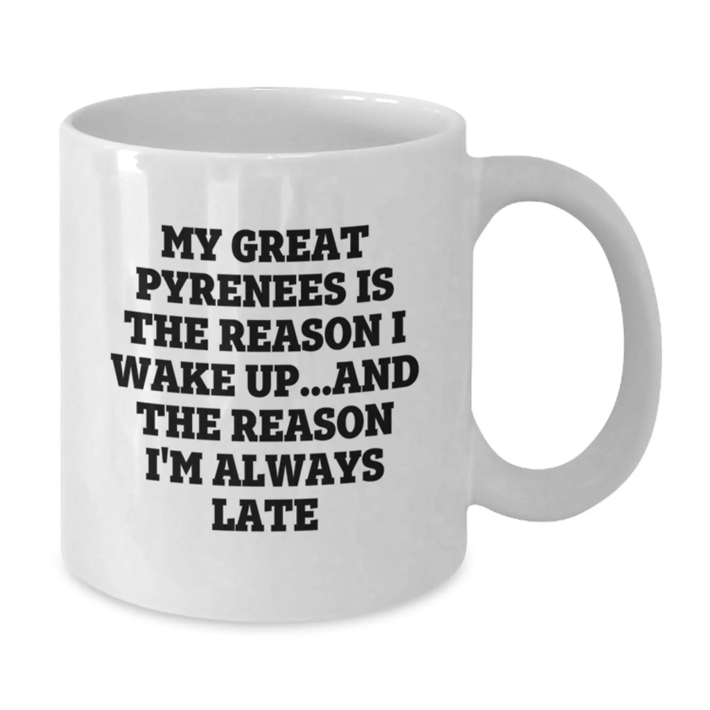 Funny Great Pyrenees Dog Quote White Coffee Mug - Gifts from Men to Great Pyrenees Dog Lovers on Birthday, Perfect Unique Birthday Unique Gifts for Dog Owners - Additional