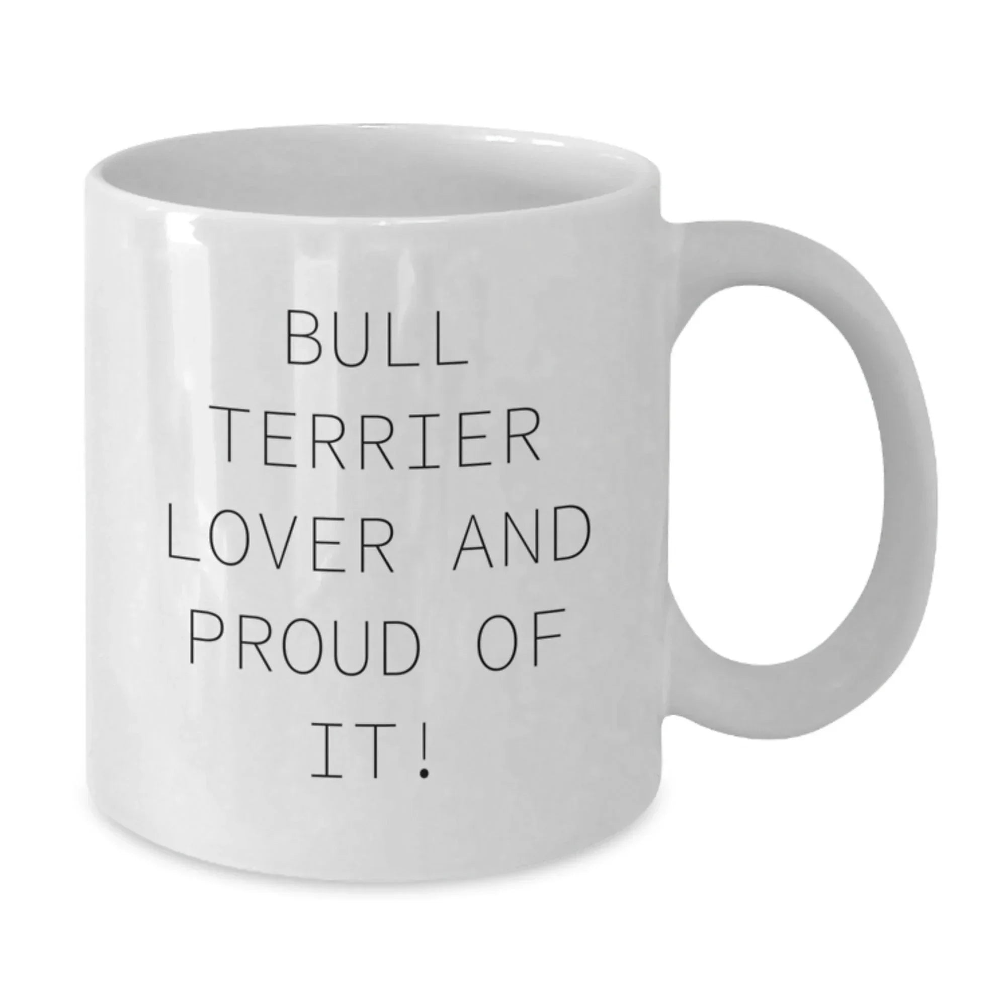 Bull Terrier Dog Lover Gift Funny White Coffee Mug Valentine