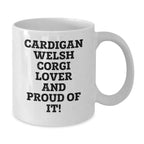 Cardigan Welsh Corgi Mug Funny Quotes Valentine Gift White Ceramic 11oz 15oz