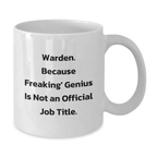 Funny Warden Gifts, White Coffee Mug, Inspirational Quote for Warden Friends and Family, Birthday Unique Gifts from Men, Women, Coworkers to Warden, Men, Women, Friends, Family - Additional