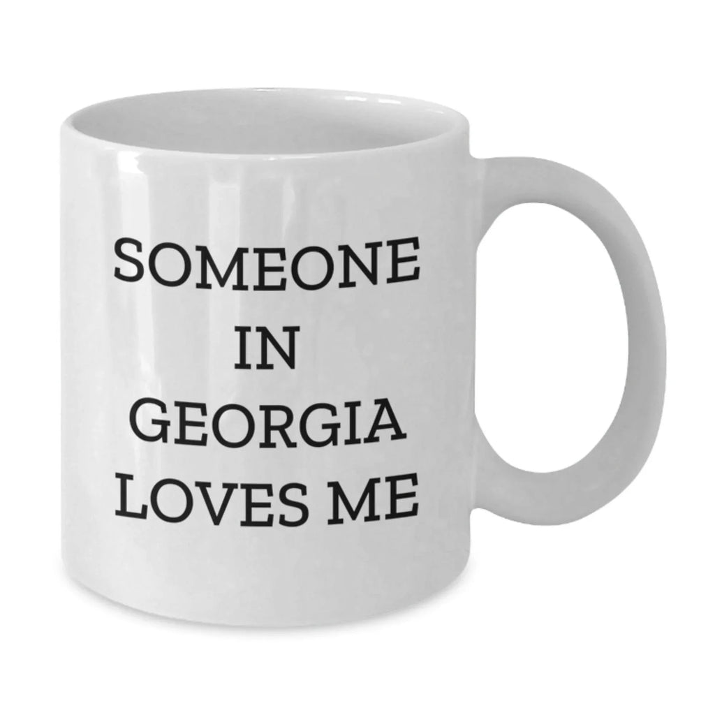 Georgia White Coffee Mug With Funny Quote Someone In Georgia Loves Me Ideal Gift