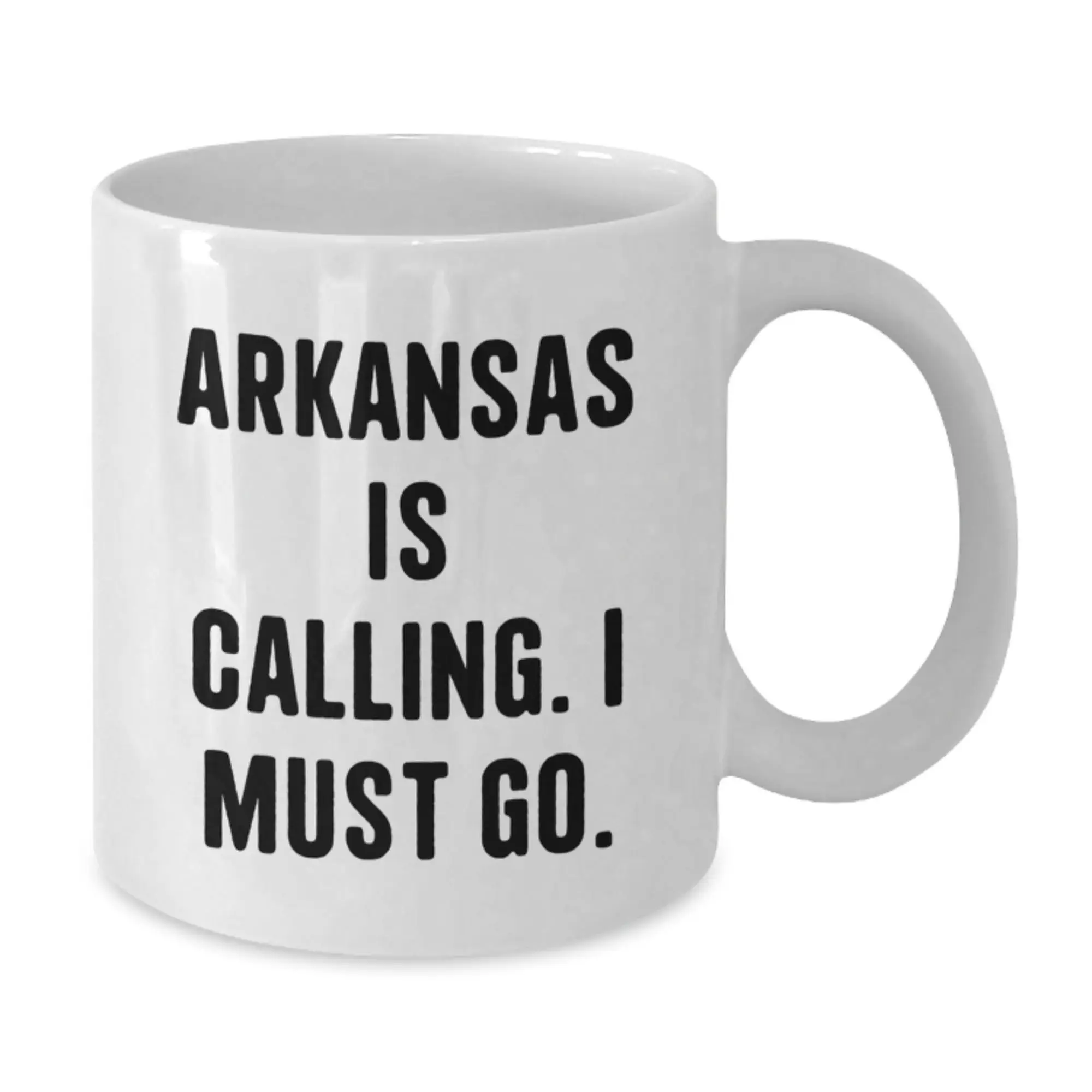 Funny Arkansas Gifts for Men - White Coffee Mug, 'Arkansas Is Calling. I Must Go.' Birthday Unique Gift for Arkansas Lovers - Additional