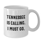Tennessee White Coffee Mug Gifts from Friends and Family to Tennessee, 'Tennessee Is Calling. I Must Go.' Funny Quote, Valentine's Unique Gifts