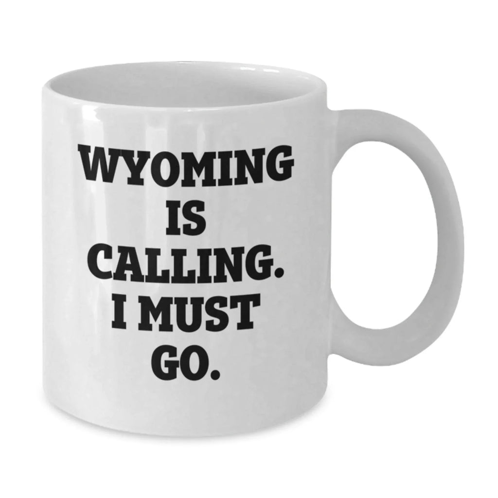 Wyoming Coffee Mug With Funny Quote Gift For Cowboys