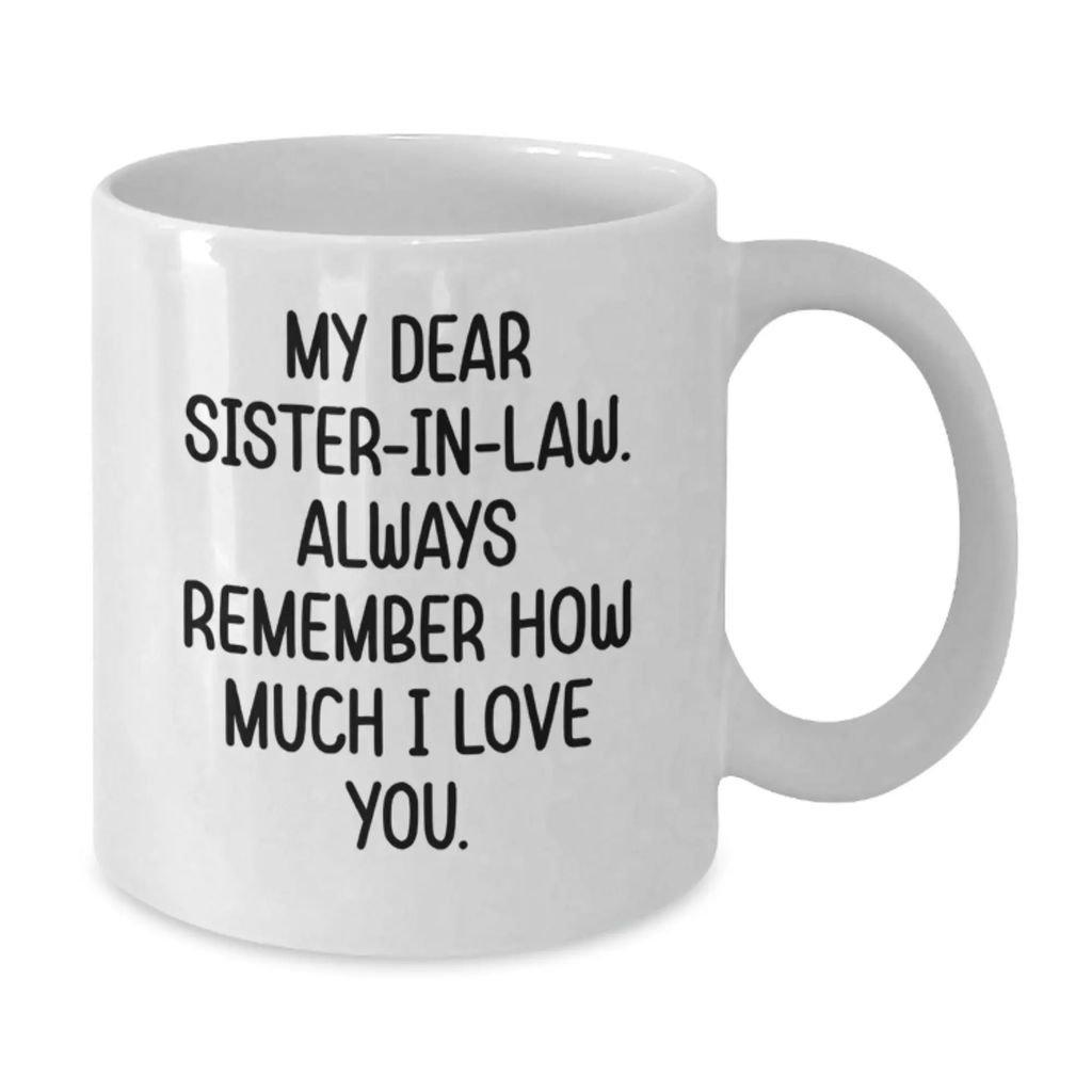 Sweet Sister-in-law Gifts, Funny White Coffee Mugs for Sister-in-law, Gifts from Men to Sister-in-law on Mother's Day - Additional