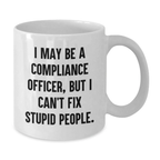 Compliance Officer White Mug Idea for Coworkers Birthday Gift - Additional