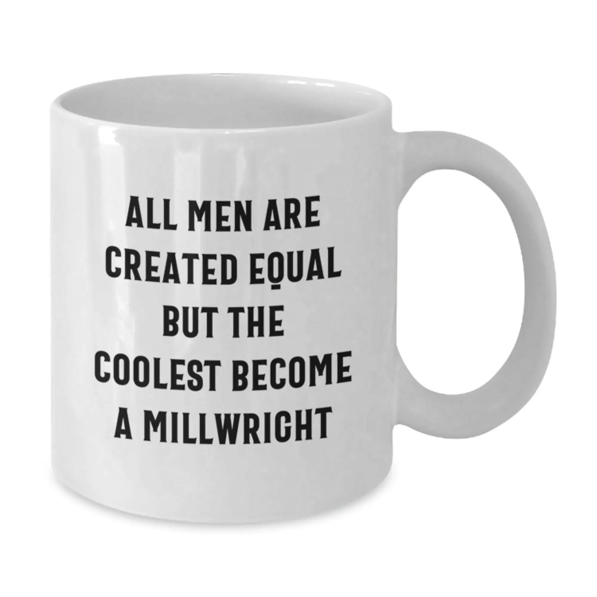 Funny Millwright Gifts for Men, White Coffee Mug, Graduation Unique Gifts from Friends - Additional