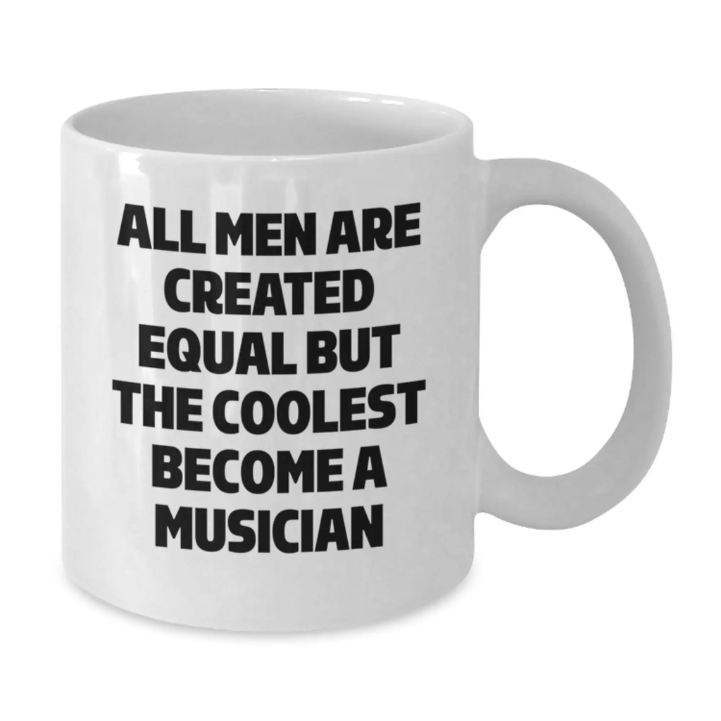 Musician Gift for Him All Men Are Created Equal Keepsake Coffee Mug - Additional