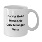 Sassy Case Manager Mug – Bold Novelty Birthday Gift for Friends - Additional