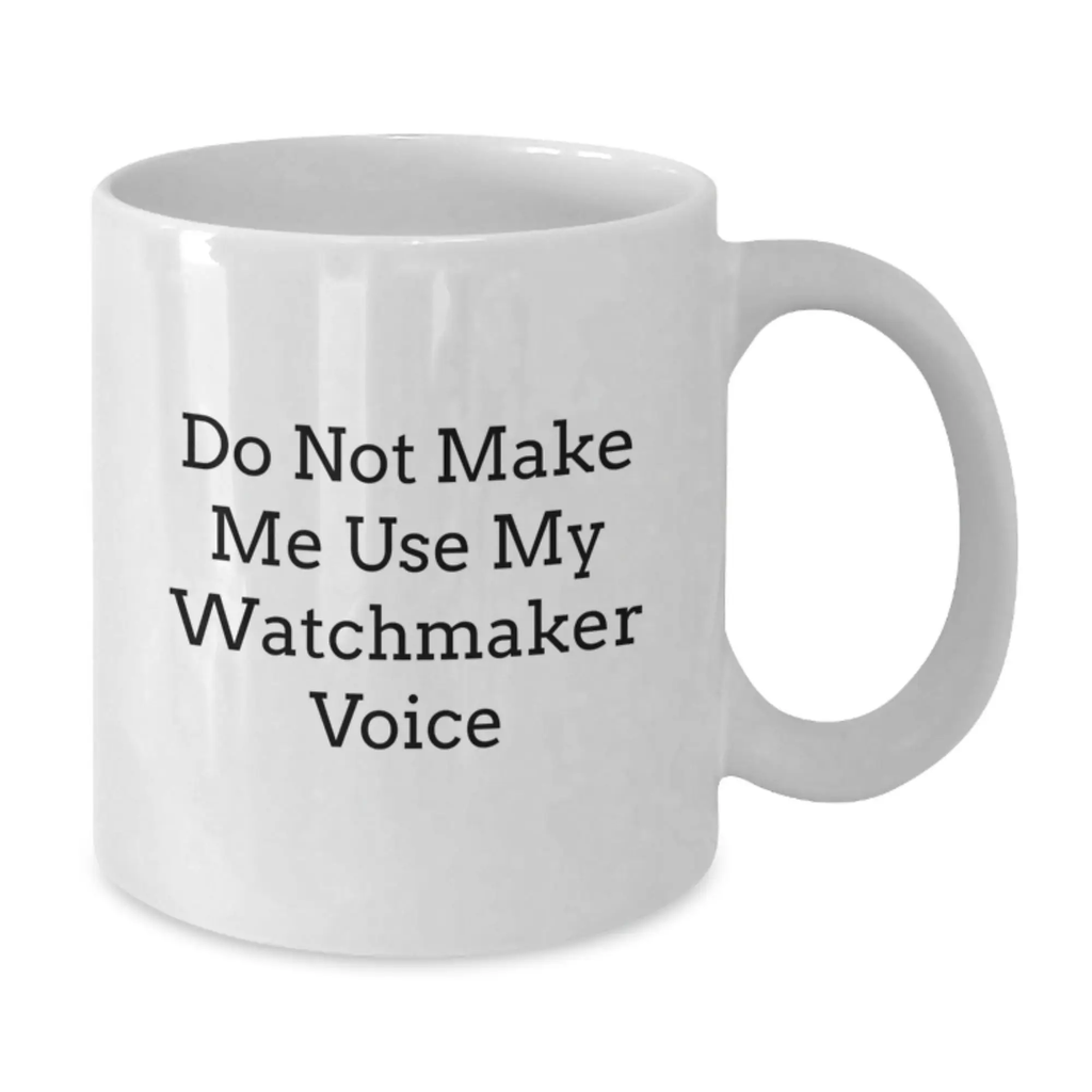 Funny Watchmaker Gifts from Friends to Mother's Day Unique White Coffee Mugs - Additional
