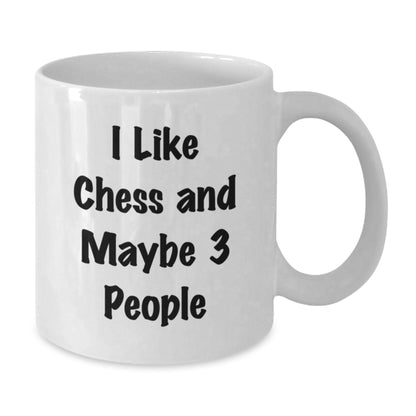 Funny Chess Gift for Men - I Like Chess And Maybe 3 People White Coffee Mug, Christmas Unique Gifts - Additional