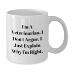Funny Veterinarian White Coffee Mug Gifts for Men, Women, Friends, and Family - Perfect Graduation Unique Gifts from a Veterinarian Lover - White Coffee Mug with Humorous Quote - Additional