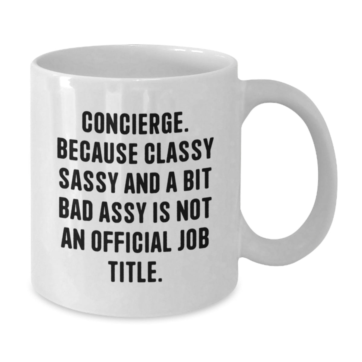 Concierge Gift for Him A Classy, Sassy Keepsake Mug - Additional