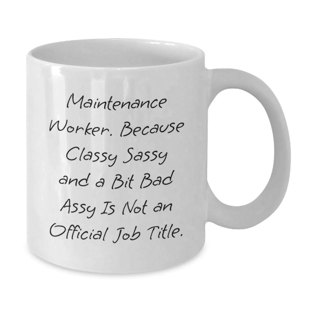Funny Maintenance Worker Quotes White Coffee Mug Gifts for Him from Friends and Family - Maintenance Worker Christmas Unique Gifts