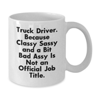 Funny Truck Driver Mug Gifts from Friends and Family for Men, Unique Valentine's Unique Gifts for Truckers, 11oz or 15oz White Coffee Mug Ceramic, Microwave and Dishwasher Safe - Additional