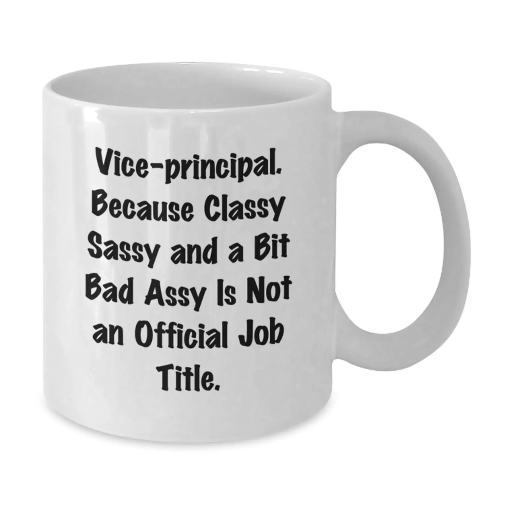 Funny Vice-principal Gifts, White Coffee Mug for Vice-principal, Graduation Unique Gifts from Friends, Family to Vice-principal, Vice-principal Quote Mug - Additional
