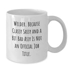 Funny Gifts for Welders, White Coffee Mug, Welder Quotes, Christmas Unique Gifts from Friends