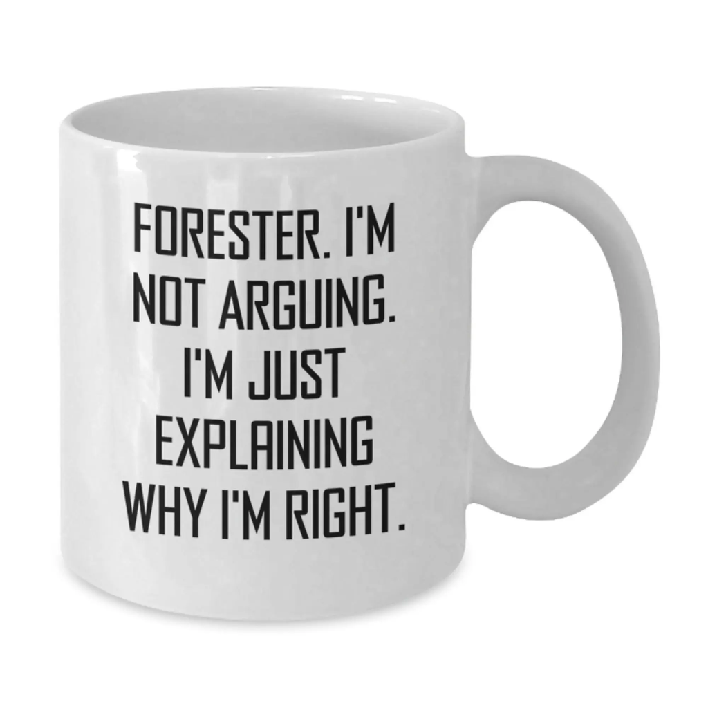 Funny Forester White Coffee Mug Gifts from Friends to Forester Graduation Unique Gifts for Forester Enthusiasts - Additional