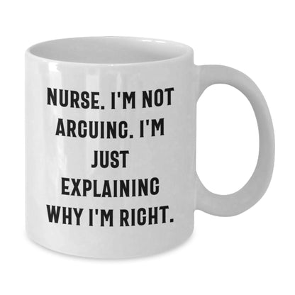 Funny Nurse Gifts from Friends White Coffee Mug - Christmas Unique Gifts for Nurse, Inspirational Quote - 11oz or 15oz Ceramic Mug - Additional